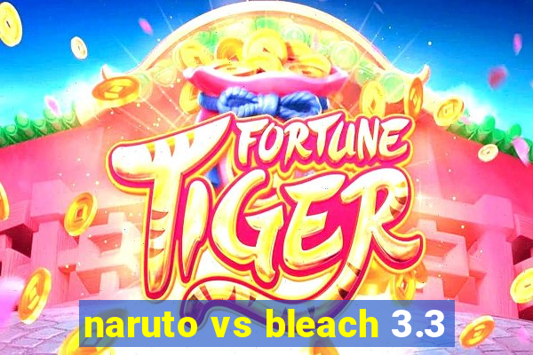 naruto vs bleach 3.3